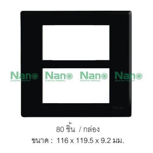 NANO แผงหน้ากากขอบเหลี่ยม NANO-400-6B (6ช่อง) (4*4) ดำ(80/ลัง) แบรนด์ นาโน อิเลคทริค โปรดักซ์ - ระบบไฟฟ้าและระบบน้ำ ราคา 20 บาท